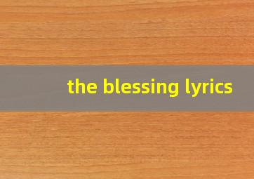 the blessing lyrics